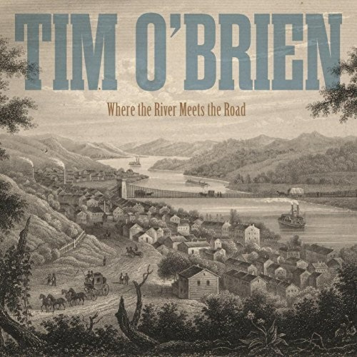 the album cover for Tim O'Brien - Where The River Meets The Road
