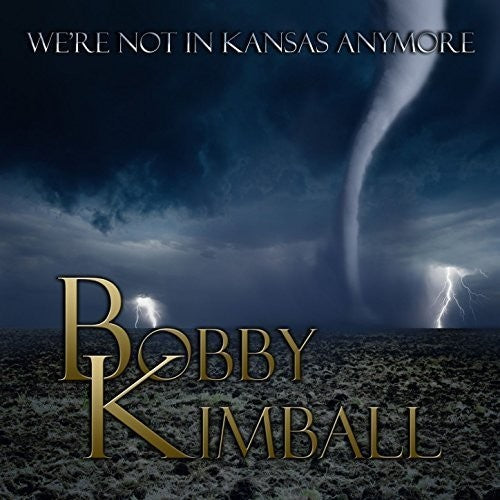 the album cover for Bobby Kimball - We're Not In Kansas Anymore