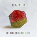 the album cover for Subjective - Act One: Music For Inanimate Objects