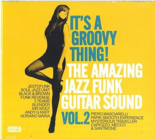 the album cover for Its A Groovy Thing 2 Amazing Jazz Funk Guitar - It's A Groovy Thing 2: Amazing Jazz Funk Guitar Sound