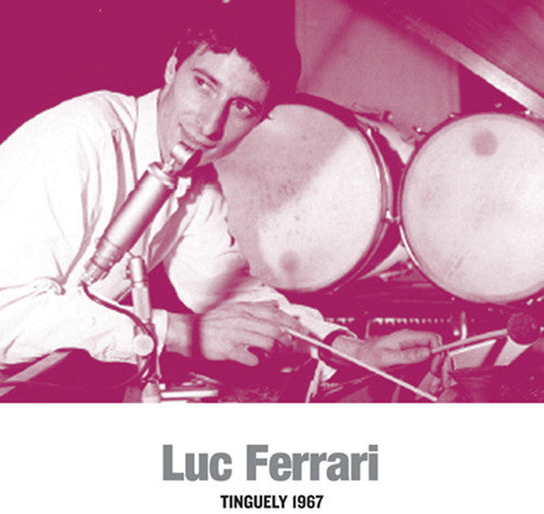 the album cover for Luc Ferrari - Tinguely 1967