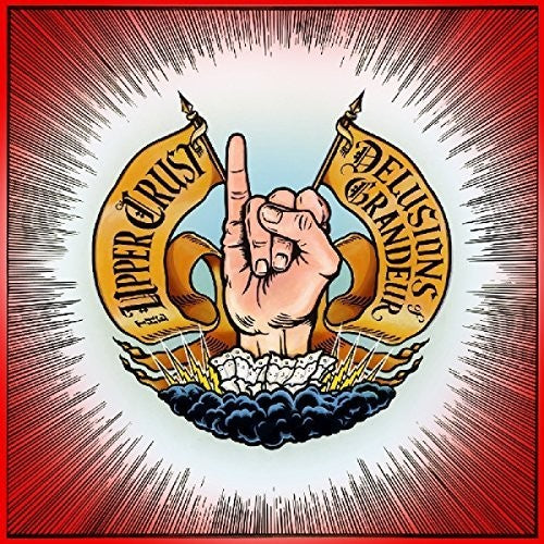 the album cover for Upper Crust - Delusions Of Grandeur [Digipak]