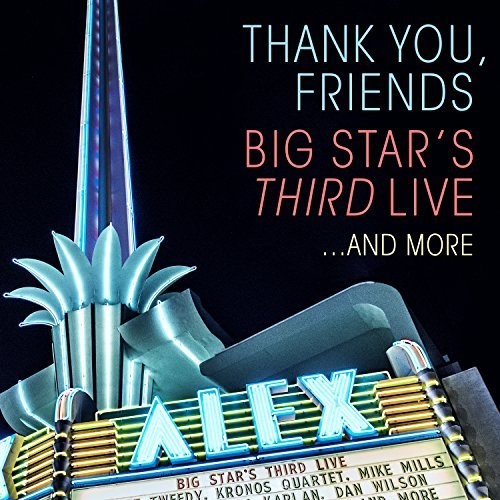 the album cover for Big Stars Third Live - Thank You, Friends: Big Star's Third Live... [2 CD]