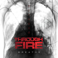the album cover for Through Fire - Breathe [Deluxe]