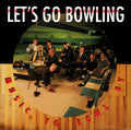 the album cover for Lets Go Bowling - Music to Bowl By