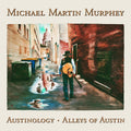 the album cover for Michael Martin Murphey - Austinology - Alleys Of Austin