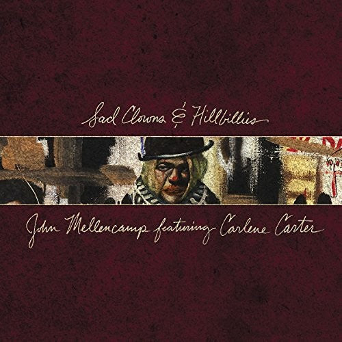 the album cover for John Mellencamp - Sad Clowns & Hillbillies
