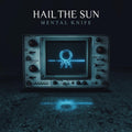 the album cover for Hail The Sun - Mental Knife