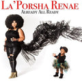 the album cover for La'Porsha Renae - Already All Ready