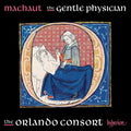 the album cover for Orlando Consort - Machaut: The Gentle Physician
