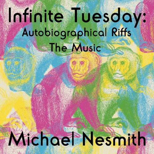 the album cover for Michael Nesmith - Infinite Tuesday: Autobiographical Riffs The Music