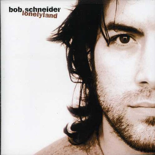 Bob Schneider - Lonelyland [CD]