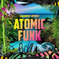 the album cover for Danny Bryd - Atomic Funk