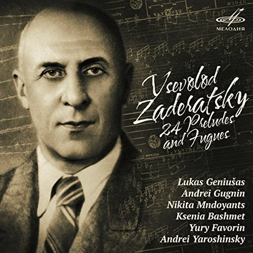 the album cover for Zaderatsky / Geniusas / Gugnin / Mndoyants - Vsevolod Zaderatsky: 24 Preludes & Fugues