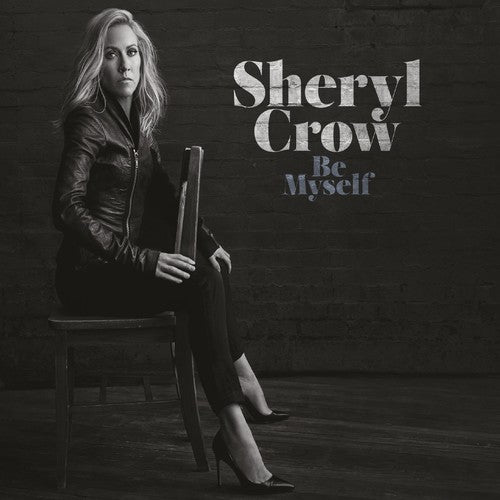 the album cover for Sheryl Crow - Be Myself