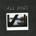 the album cover for All Dogs - All Dogs
