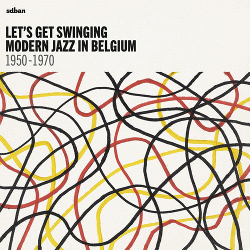 the album cover for Lets Get Swinging Modern Jazz In Belgium / Var - Let's Get Swinging: Modern Jazz In Belgium / Var