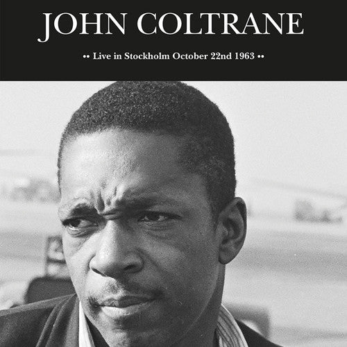the album cover for John Coltrane - Live In Stockholm October 22nd 1963