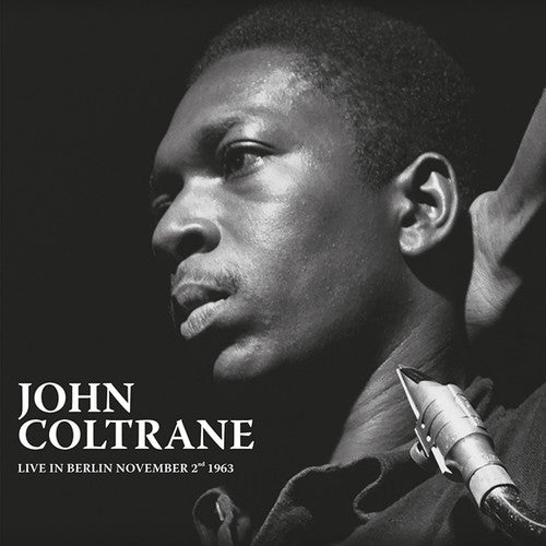 the album cover for John Coltrane - Live In Berlin November 2nd 1963