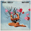 the album cover for Paul Kelly - Nature [LP]