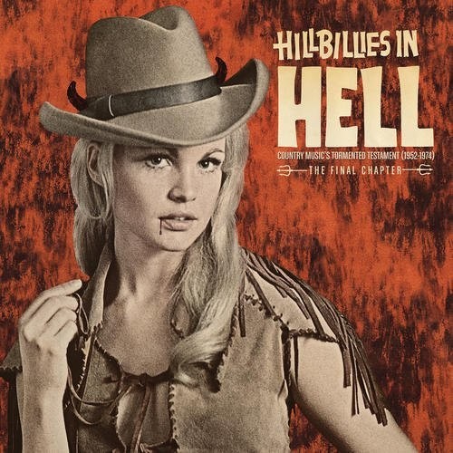the album cover for Hillbillies In Hell Country Musics Tormented - Hillbillies In Hell: Country Music's Tormented (1952-1974)