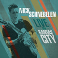 the album cover for Nick Schnebelen - Live In Kansas City [Digipak]