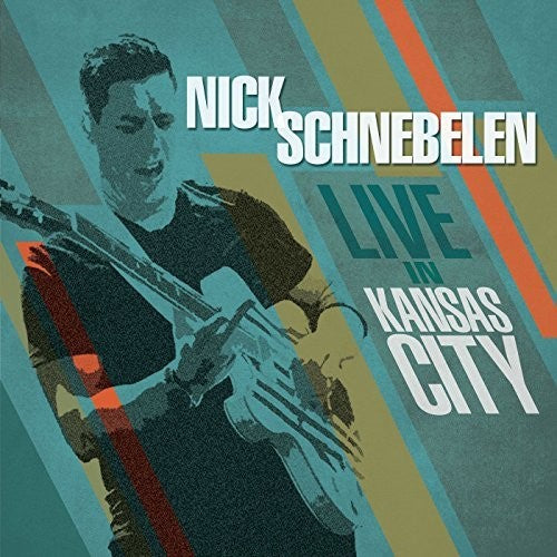 the album cover for Nick Schnebelen - Live In Kansas City [Digipak]