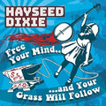 the album cover for Hayseed Dixie - Free Your Mind And Your Grass Will Follow