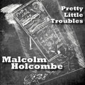 the album cover for Malcolm Holcombe - Pretty Little Troubles