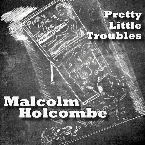 the album cover for Malcolm Holcombe - Pretty Little Troubles
