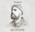 the album cover for Tom Walker - What A Time To Be Alive
