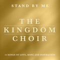 the album cover for Kingdom Choir - Stand By Me
