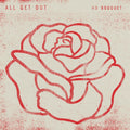 the album cover for All Get Out - No Bouquet