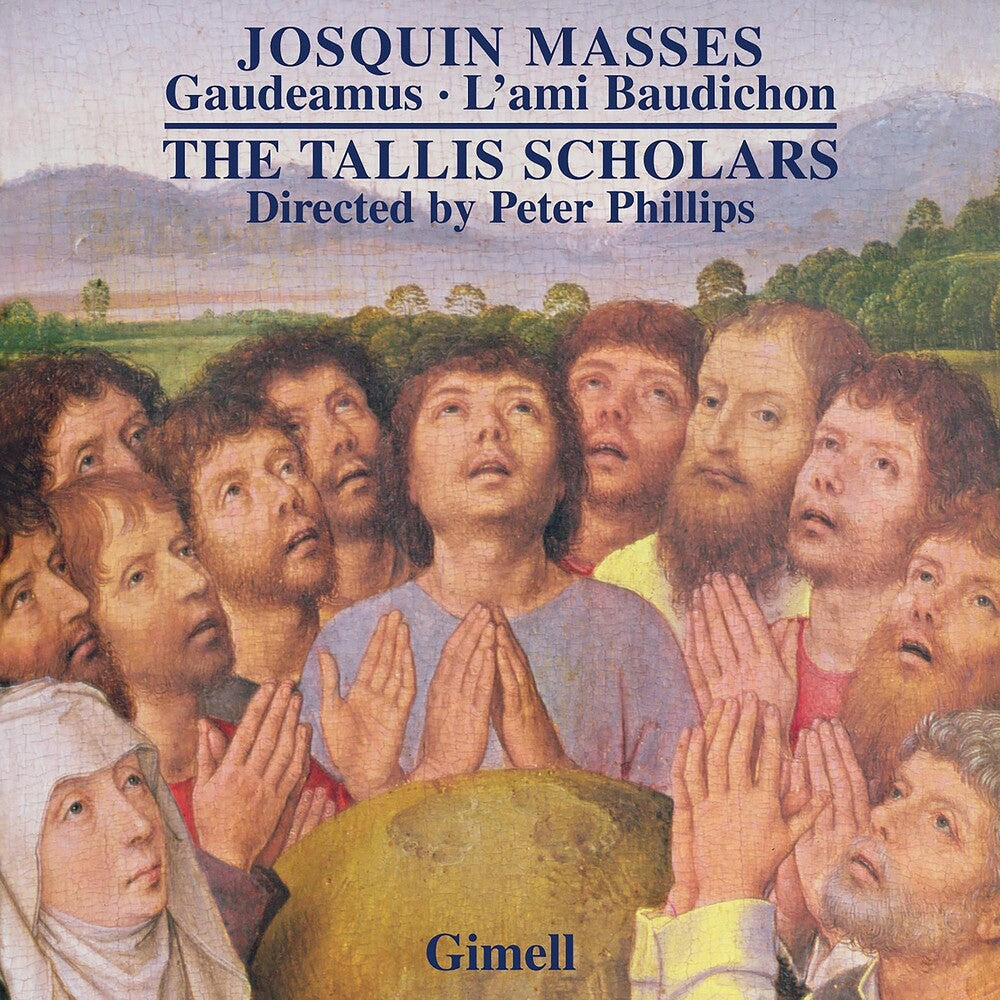 the album cover for Tallis Scholars / Peter Phillips - Josquin: Missa Gaudeamus Missa L'ami Baudichon