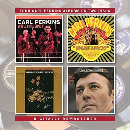 the album cover for Carl Perkins - Whole Lotta Shakin / King Of Rock / Greatest Hits / On Top