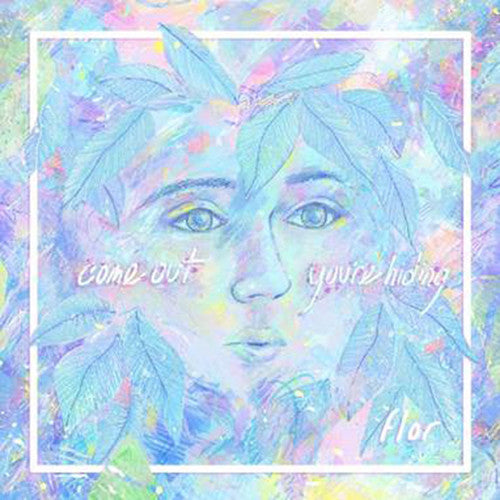 the album cover for Flor - Come Out. You're Hiding.