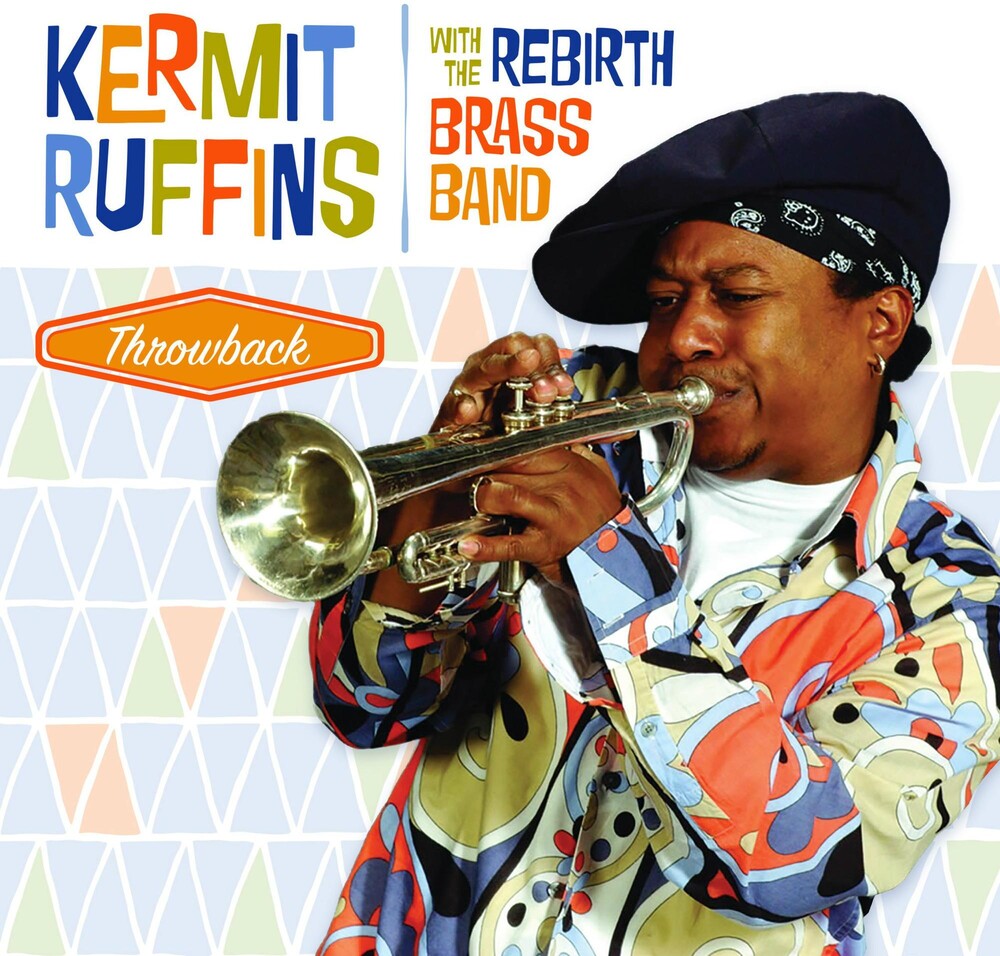 the album cover for Kermit Ruffins With Throwback - Throwback