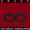 the album cover for Swans - The Great Annihilator