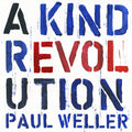 the album cover for Paul Weller - A Kind Revolution