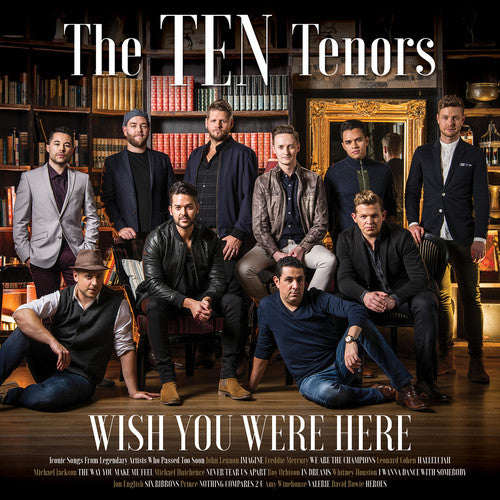 the album cover for Ten Tenors - Wish You Were Here