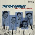 the album cover for Five Royales - Tell The Truth [Digipak]