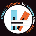 the album cover for Piano Tribute Players - Piano Tribute to Twenty One Pilots
