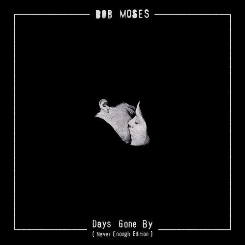the album cover for Bob Moses - Days Gone By (Never Enough Edition)