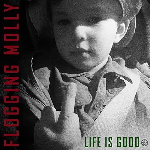 the album cover for Flogging Molly - Life Is Good