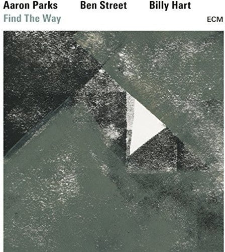 the album cover for Aaron Parks / Street,Ben / Hart,Billy - Find The Way