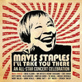 the album cover for Mavis Staples - Mavis Staples I'll Take You There: An All-star Concert Celebration