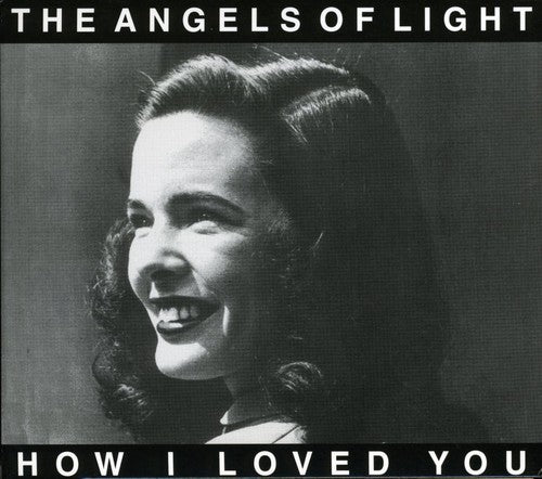 the album cover for Angels Of Light - How I Loved You