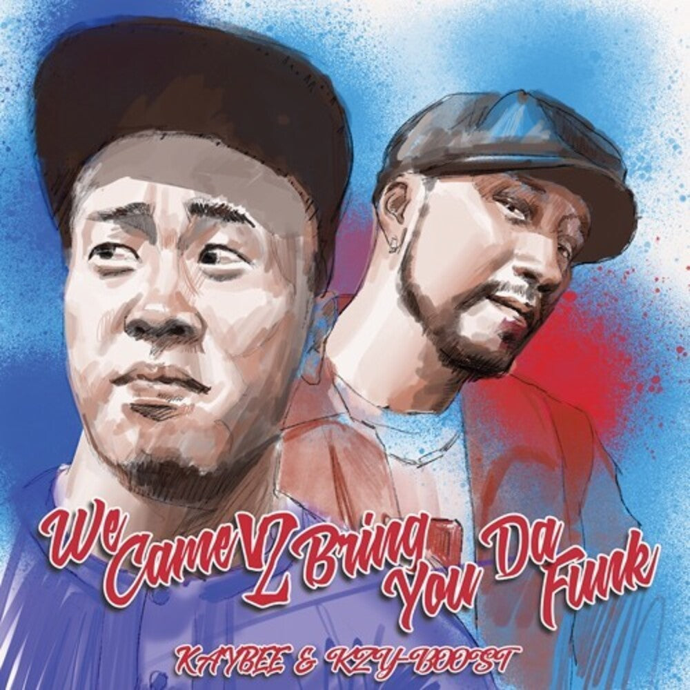 the album cover for Kay Bee & Kzyboost - We Came 2 Bring You Da Funk