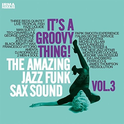 the album cover for Its A Groovy Thing Vol 3 Amazing Jazz Funk Sax - It's A Groovy Thing Vol 3: Amazing Jazz Funk Sax Sound / Various