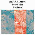 the album cover for Rimarimba - BELOW THE HORIZON